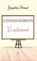 L’enseignement vu autrement