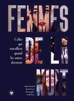 Femmes de la nuit, Celles qui travaillent quand les autres dorment