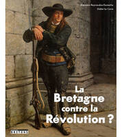 La Bretagne contre la Révolution ?