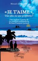 « Je t'aime »,  Une idée ou une prophétie ?, Une analyse à partir de La condition postmoderne de Jean-François Lyotard