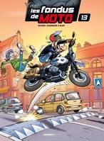 13, Les Fondus de moto - tome 13