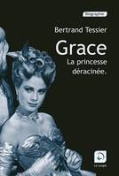 Grace, la princesse déracinée, La princesse déracinée