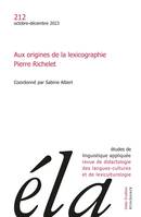 Etudes de linguistique appliquée - n°4-2023, Aux origines de la lexicographie. Pierre Richelet.