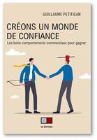 Créons un monde de confiance, Les bons comportements commerciaux pour gagner