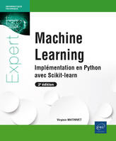 Machine Learning - Implémentation en Python avec Scikit-learn (2e édition), Implémentation en Python avec Scikit-learn (2e édition)