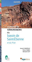 BASSIN DE SAINT-ETIENNE ET MASSIF DU PILAT - CURIOSITES GEOLOGIQUES