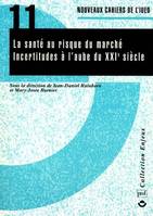 La santé au risque du marché, incertitudes à l'aube du XXIe siècle