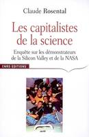 Les Capitalistes de la science - Enquête sur les démonstrateurs de la Silicon Valley et de la NASA, enquête sur les démonstrateurs de la Silicon Valley et de la Nasa