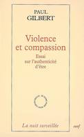 Violence et compassion, essai sur l'authenticité d'être