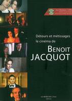 Detours et Metissages le Cinéma de Benoit Jacquot + Dvd