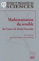 Mathématisation du sensible, sur l'oeuvre de Daniel Parrochia