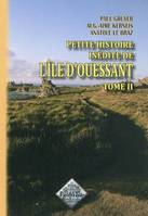 Tome 2, Petite Histoire inédite de l'île d'Ouessant (Tome 2)