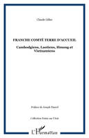 Franche-Comté, terre d'accueil, Cambodgiens, Laotiens, Hmong et Vietnamiens