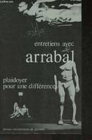 Entretiens avec Arrabal - Plaidoyer pour une différence - envoi d'auteur, entretiens recueillis à Coucerault