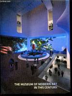 The Museum of Modern Art in this century /anglais