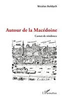 Autour de la Macédoine, Carnet de résidence