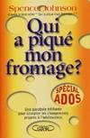 Qui a piqué mon fromage ?, spécial ados