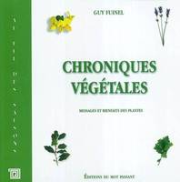 CHRONIQUES VEGETALES, messages et bienfaits des plantes, messages et bienfaits des plantes