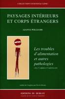 Paysages intérieurs et corps étrangers, les problèmes d'alimentation et autres pathologies chez l'enfant et l'adolescent