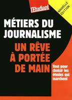 Métiers du journalisme : un rêve à portée de main, un rêve à portée de main