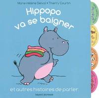 Hipopo va se baigner, Hippopo va se baigner : tête, ventre, pieds, Voici les trois frères ours : grand, moyen, petit, Comment ça va, petit panda ? : triste, étonné, content, Petit tigre aime bouger : sauter, courir, grimper