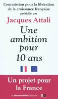 Une ambition pour 10 ans, une mobilisation générale pour libérer la croissance et donner un avenir aux générations futures