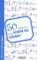 50 exercices pour sortir du célibat