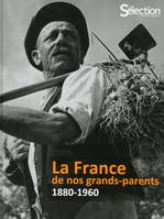 La France de nos Grands-Parents, 1880-1960