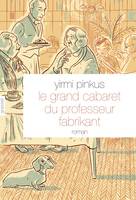 Le grand cabaret du professeur Fabrikant, roman traduit de l'hébreu par Laurence Sendrowicz