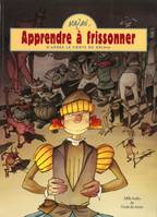 Apprendre à frissonner - D'après le conte de Grimm