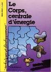 Le corps, centrale d'énergie