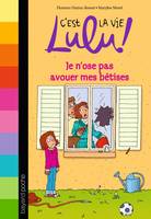 C'est la vie Lulu !, 8, C'est la vie Lulu, Tome 08, Je n'ose pas avouer mes bêtises