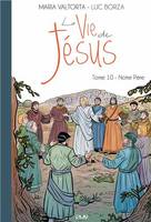 LA VIE DE JESUS, TOME 10 - LIVRE AUDIO MP3 - NOTRE PERE - CD410