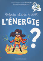 Mais d'où vient l'ENERGIE ?