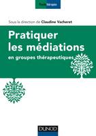 Pratiquer les médiations en groupes thérapeutiques