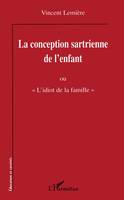 La conception sartrienne de l'enfant, ou 