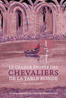 La grande épopée des chevaliers de la Table ronde, 1, La Grande Epopée des chevaliers de la Table ronde, T. 1 Arthur et Merlin