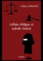 L'Affaire Philippe et Isabelle Dubois