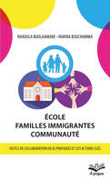 ECOLE. FAMILLE IMMIGRANTES. COMMUNAUTE.