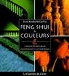 Feng shui et couleurs, l'influence des couleurs sur l'environnement et la vie quotidienne