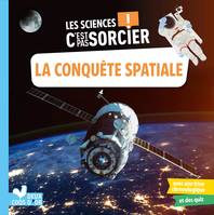 Les sciences C'est pas sorcier - La conquête spatiale