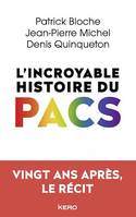 L'incroyable histoire du PACS, Vingt ans après, le récit