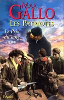 Les patriotes., 3, Les Patriotes - Tome 3 : Le Prix du sang, [août 1942-21 juin 1943]