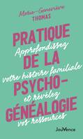 Pratique de la psychogénéalogie