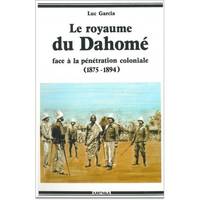 Le royaume du Dahomé face à la pénétration coloniale - affrontements et incompréhension, affrontements et incompréhension