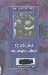 Quelques mousquetaires, et autres nouvelles