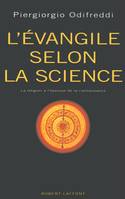 L'Évangile selon la science les religions à la preuve par neuf, les religions à la preuve par neuf