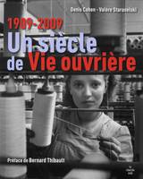 Le siècle de la vie ouvrière, 1909-2009