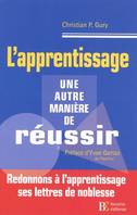 L'apprentissage / une autre manière de réussir