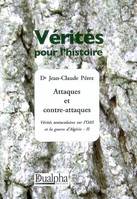 2, Attaques et contre-attaques Vérités tentaculaires sur l'OAS et la guerre d'Algérie - II, Volume 2, Attaques et contre-attaques
